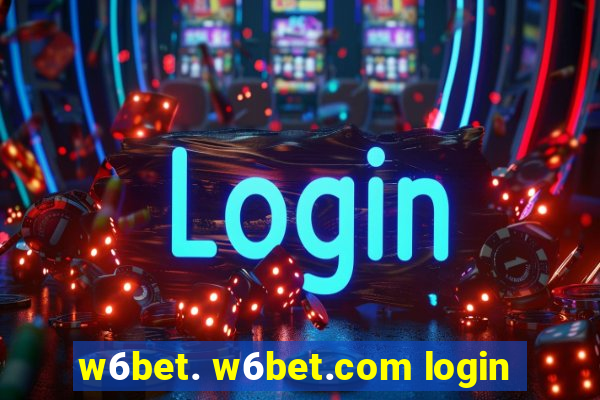 w6bet. w6bet.com login